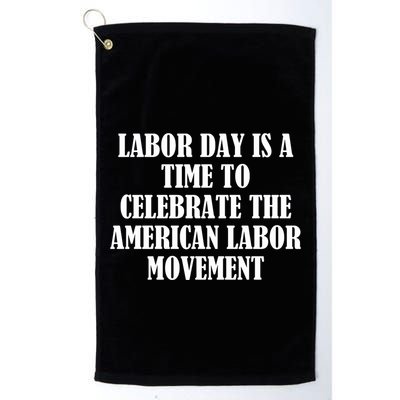Labor Day Is A Time To Celebrate The American Labor Movement Golf Towel