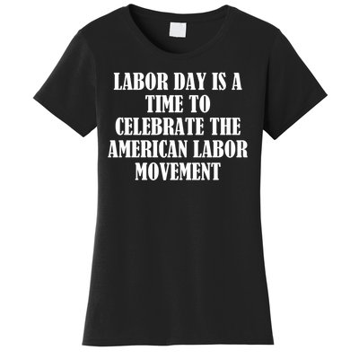 Labor Day Is A Time To Celebrate The American Labor Movement Women's T-Shirt