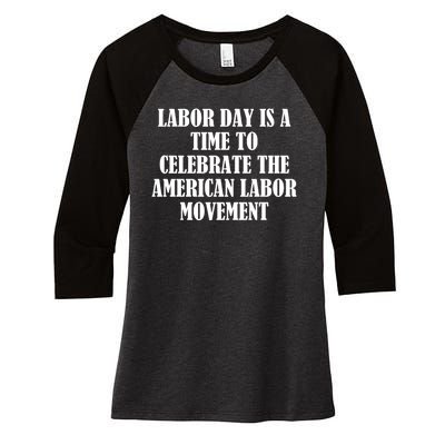 Labor Day Is A Time To Celebrate The American Labor Movement Women's Tri-Blend 3/4-Sleeve Raglan Shirt