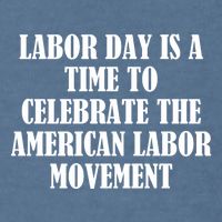 Labor Day Is A Time To Celebrate The American Labor Movement Garment-Dyed Sweatshirt
