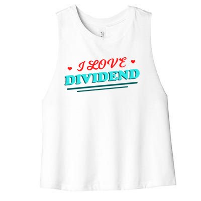 Love Dividends Investor Financial Freedom Stock Market Gift Funny Gift Women's Racerback Cropped Tank