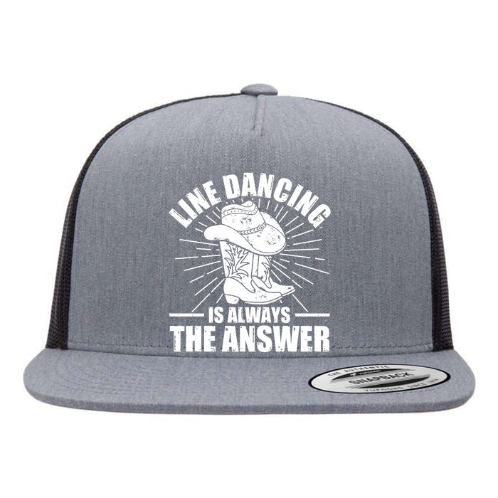 Line Dancing Is Always The Answer Flat Bill Trucker Hat