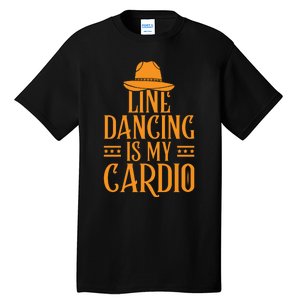 Line Dancing Is My Cardio T Tall T-Shirt