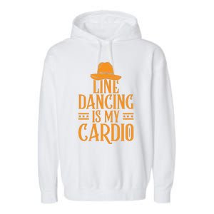 Line Dancing Is My Cardio T Garment-Dyed Fleece Hoodie