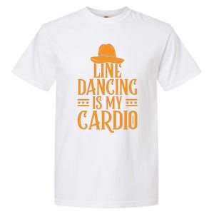 Line Dancing Is My Cardio T Garment-Dyed Heavyweight T-Shirt