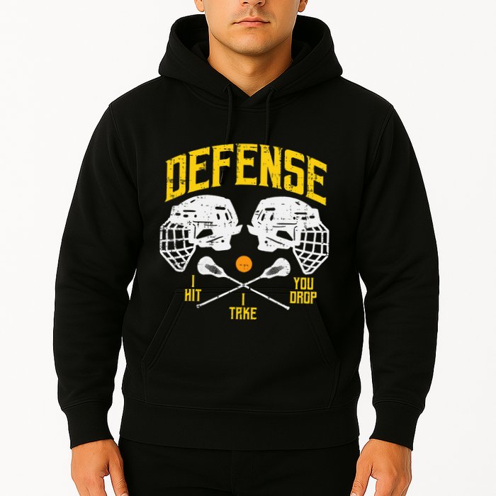 Lacrosse Defense I Hit Take You Drop Lax Player Hoodie