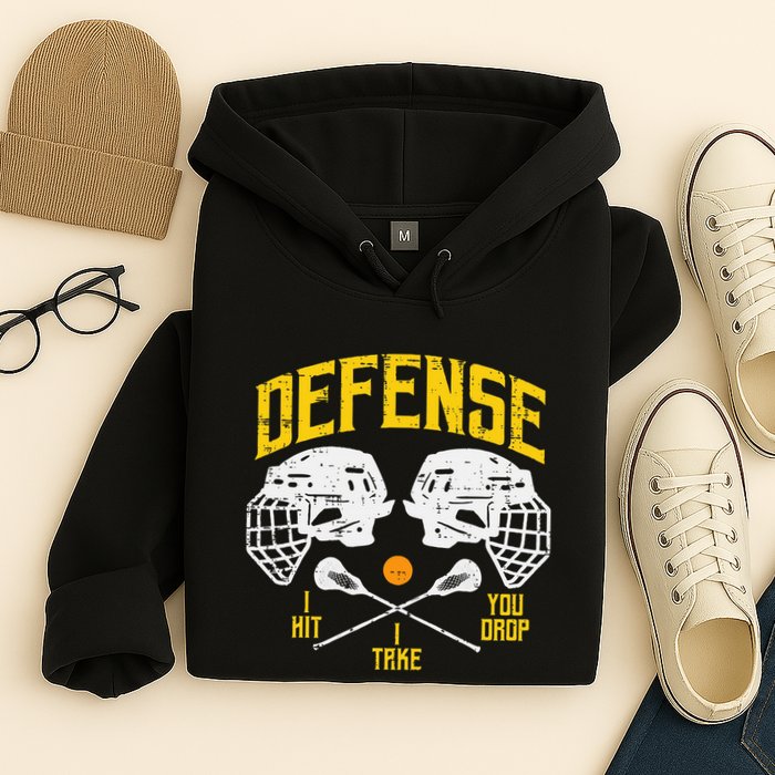 Lacrosse Defense I Hit Take You Drop Lax Player Hoodie