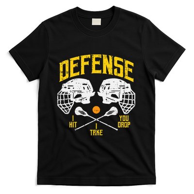 Lacrosse Defense I Hit Take You Drop Lax Player T-Shirt