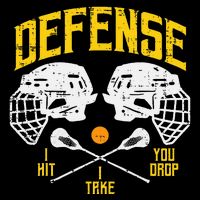 Lacrosse Defense I Hit Take You Drop Lax Player Button
