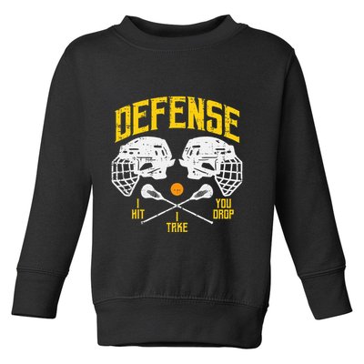 Lacrosse Defense I Hit Take You Drop Lax Player Toddler Sweatshirt