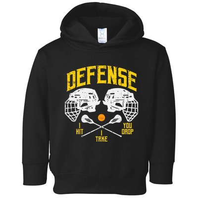 Lacrosse Defense I Hit Take You Drop Lax Player Toddler Hoodie
