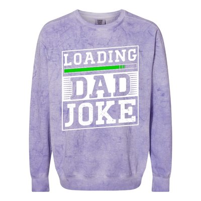 Loading Dad Joke Sarcastic Jokes Father Daddy Papa Fathers Great Gift Colorblast Crewneck Sweatshirt