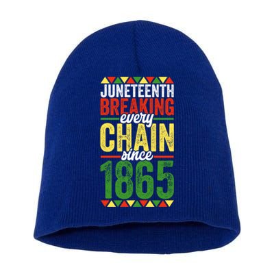 Liberation Day Juneteenth Breaking Every Chain Since 1865 Funny Gift Short Acrylic Beanie