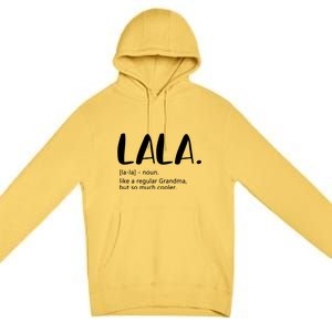 Lala Dictionary Like A Regular Grandma But Cooler Funny Premium Pullover Hoodie