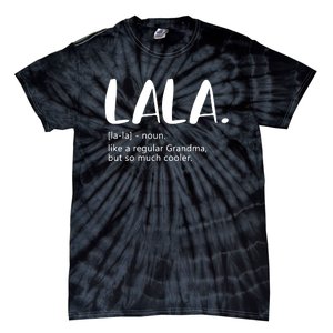 Lala Dictionary Like A Regular Grandma But Cooler Funny Tie-Dye T-Shirt