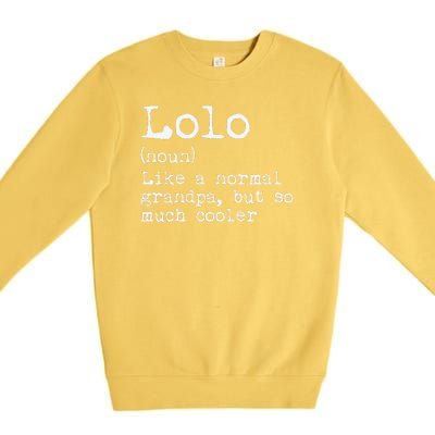 Lolo Definition Like A Normal Grandpa But So Much Cooler Premium Crewneck Sweatshirt