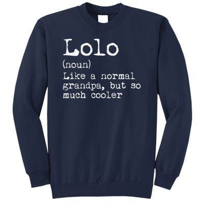 Lolo Definition Like A Normal Grandpa But So Much Cooler Tall Sweatshirt