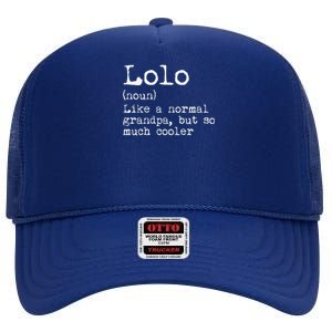 Lolo Definition Like A Normal Grandpa But So Much Cooler High Crown Mesh Back Trucker Hat