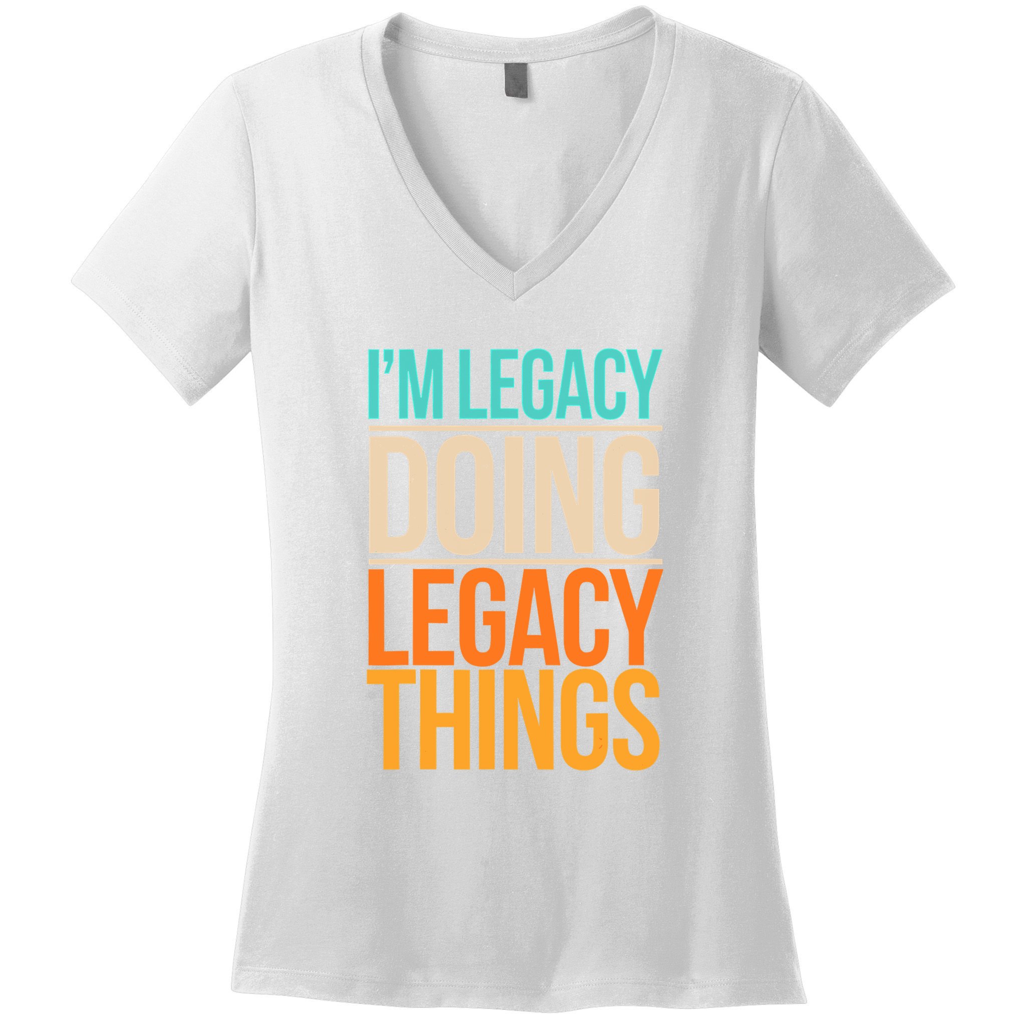 Legacy Doing Legacy Things Funny Family Reunion Gift Women's V-Neck T-Shirt