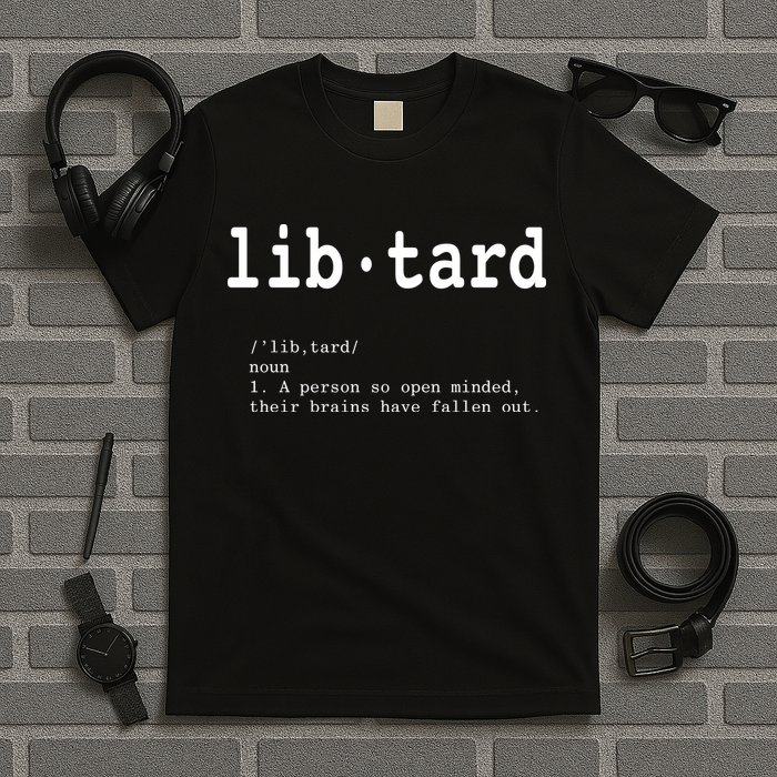 Libtard Definition T-Shirt