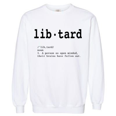 Libtard Definition Garment-Dyed Sweatshirt