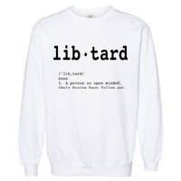 Libtard Definition Garment-Dyed Sweatshirt