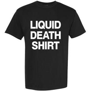 Liquid Death Garment-Dyed Heavyweight T-Shirt