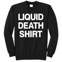 Liquid Death Sweatshirt