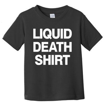 Liquid Death Toddler T-Shirt