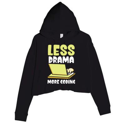 Less Drama More Coding Programmer Programming Coder Code It Gift Crop Fleece Hoodie