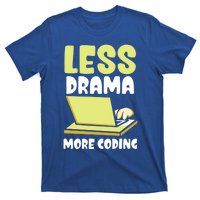 Less Drama More Coding Programmer Programming Coder Code It Gift T-Shirt