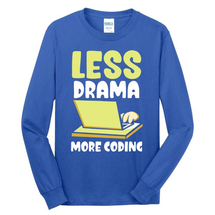 Less Drama More Coding Programmer Programming Coder Code It Gift Tall Long Sleeve T-Shirt