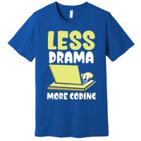 Less Drama More Coding Programmer Programming Coder Code It Gift Premium T-Shirt