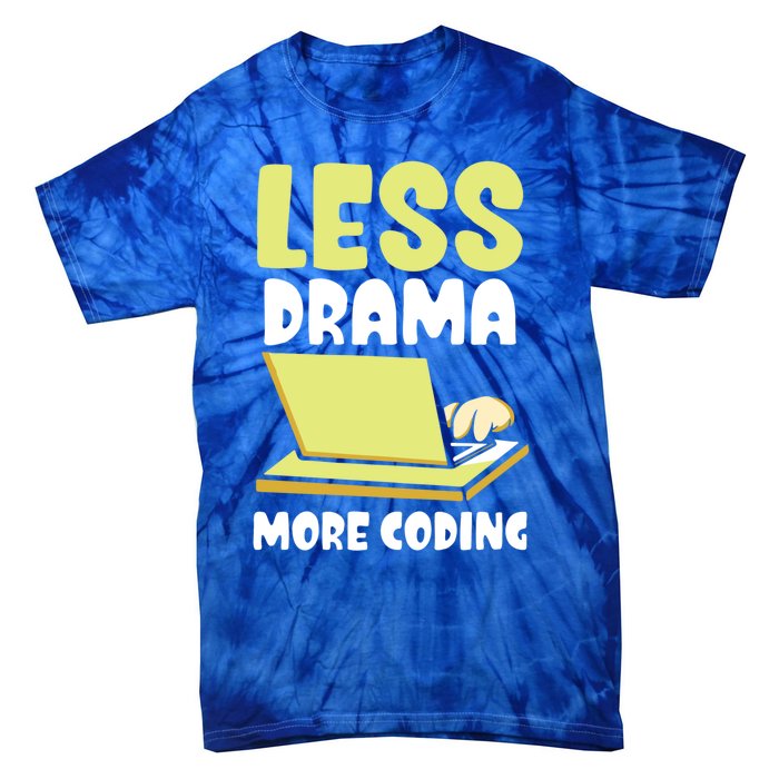 Less Drama More Coding Programmer Programming Coder Code It Gift Tie-Dye T-Shirt