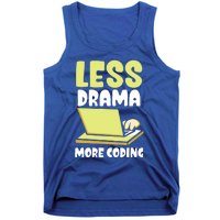 Less Drama More Coding Programmer Programming Coder Code It Gift Tank Top