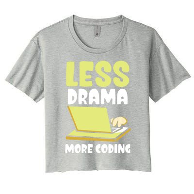 Less Drama More Coding Programmer Programming Coder Code It Gift Women's Crop Top Tee