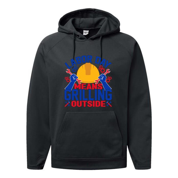 Labor Day Means Grilling Outside Labor Day Gift Performance Fleece Hoodie