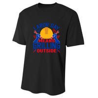 Labor Day Means Grilling Outside Labor Day Gift Performance Sprint T-Shirt