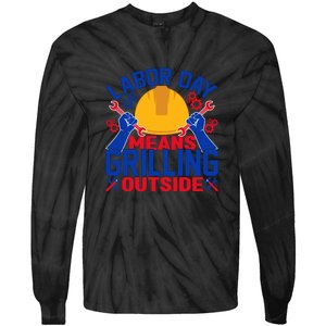 Labor Day Means Grilling Outside Labor Day Gift Tie-Dye Long Sleeve Shirt