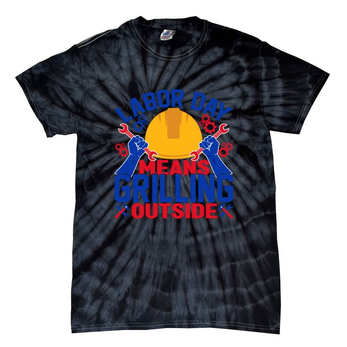 Labor Day Means Grilling Outside Labor Day Gift Tie-Dye T-Shirt