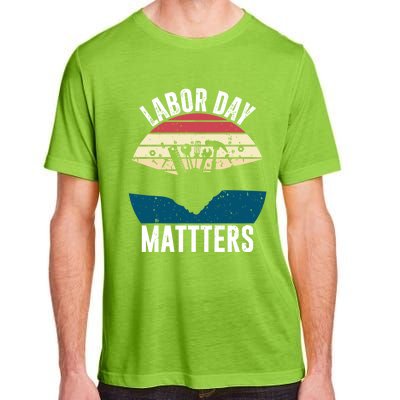 Labor Day Matters Happy Labor Day Gift Adult ChromaSoft Performance T-Shirt