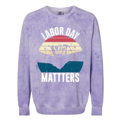 Labor Day Matters Happy Labor Day Gift Colorblast Crewneck Sweatshirt