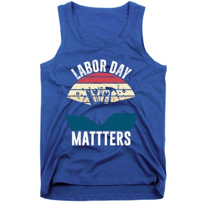 Labor Day Matters Happy Labor Day Gift Tank Top