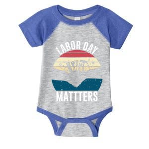 Labor Day Matters Happy Labor Day Gift Infant Baby Jersey Bodysuit