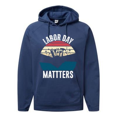 Labor Day Matters Happy Labor Day Gift Performance Fleece Hoodie