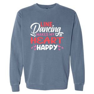 Line Dancing Makes My Heart Happy Funny Line Garment-Dyed Sweatshirt