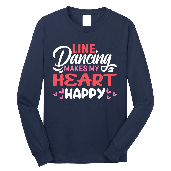 Line Dancing Makes My Heart Happy Funny Line Long Sleeve Shirt