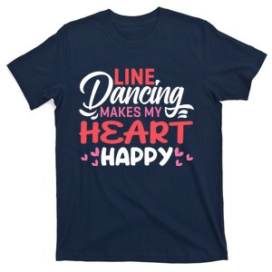 Line Dancing Makes My Heart Happy Funny Line T-Shirt