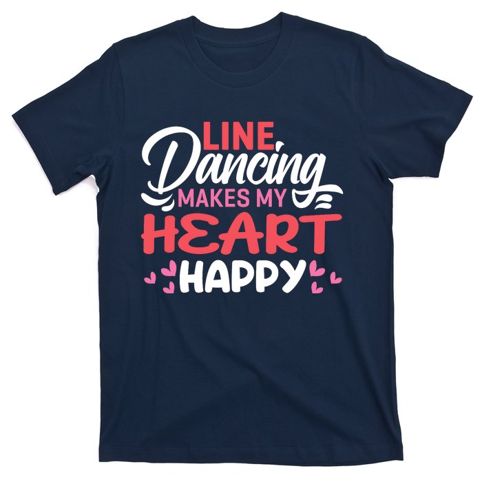 Line Dancing Makes My Heart Happy Funny Line T-Shirt