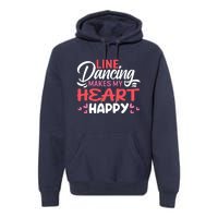 Line Dancing Makes My Heart Happy Funny Line Premium Hoodie